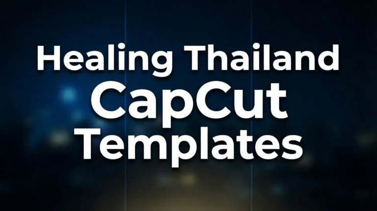 Healing Thailand CapCut Template